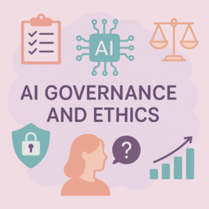 AI Governance and Ethics